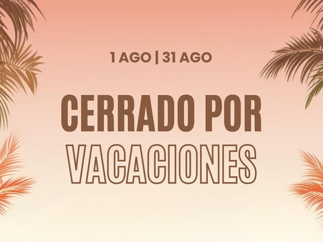 AGOSTO CERRADO POR VACACIONES